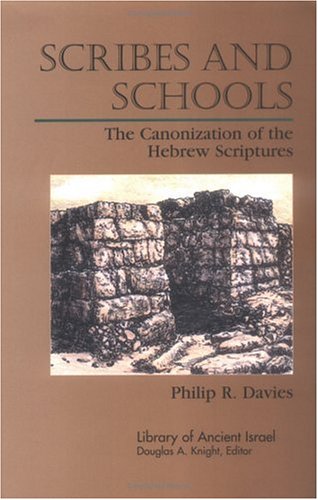 Scribes and Schools: The Canonization of the Hebrew Scriptures (Library of Ancient Israel) Religion & Esotericism