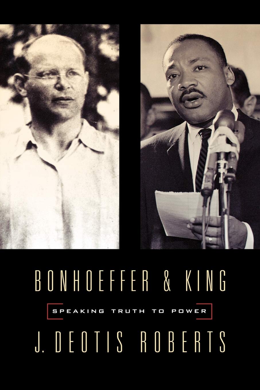 Bonhoeffer and King: Speaking Truth to Power Philosophy