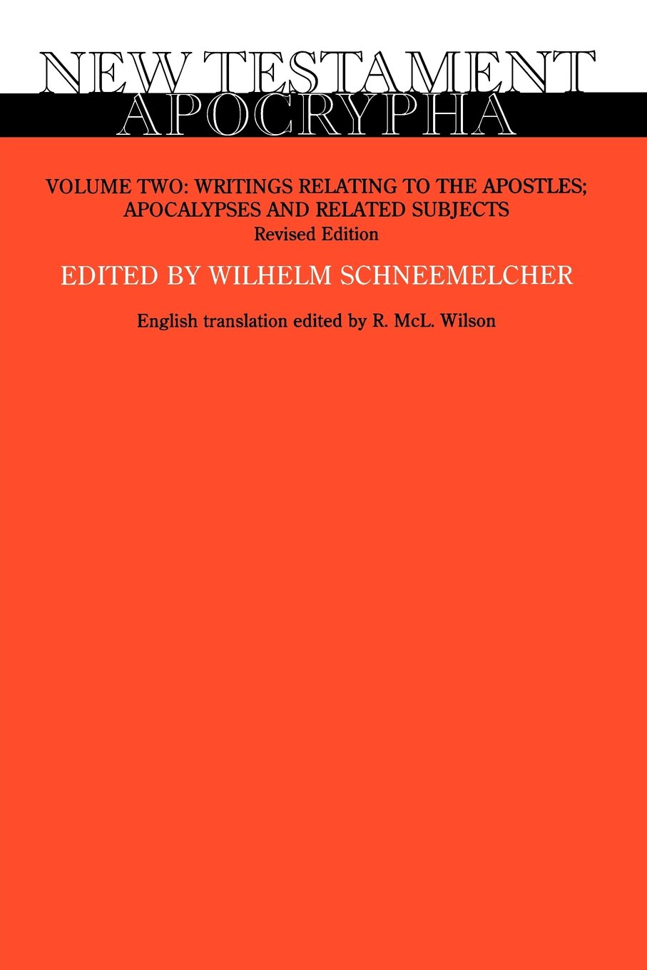 New Testament Apocrypha, Volume Two: Writings Relating to the Apostles Apocalypses and Related Subjects Religion & Esotericism