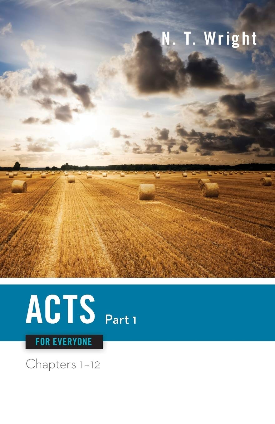 Acts for Everyone: Chapters 1-12 (The New Testament for Everyone) Religion & Esotericism
