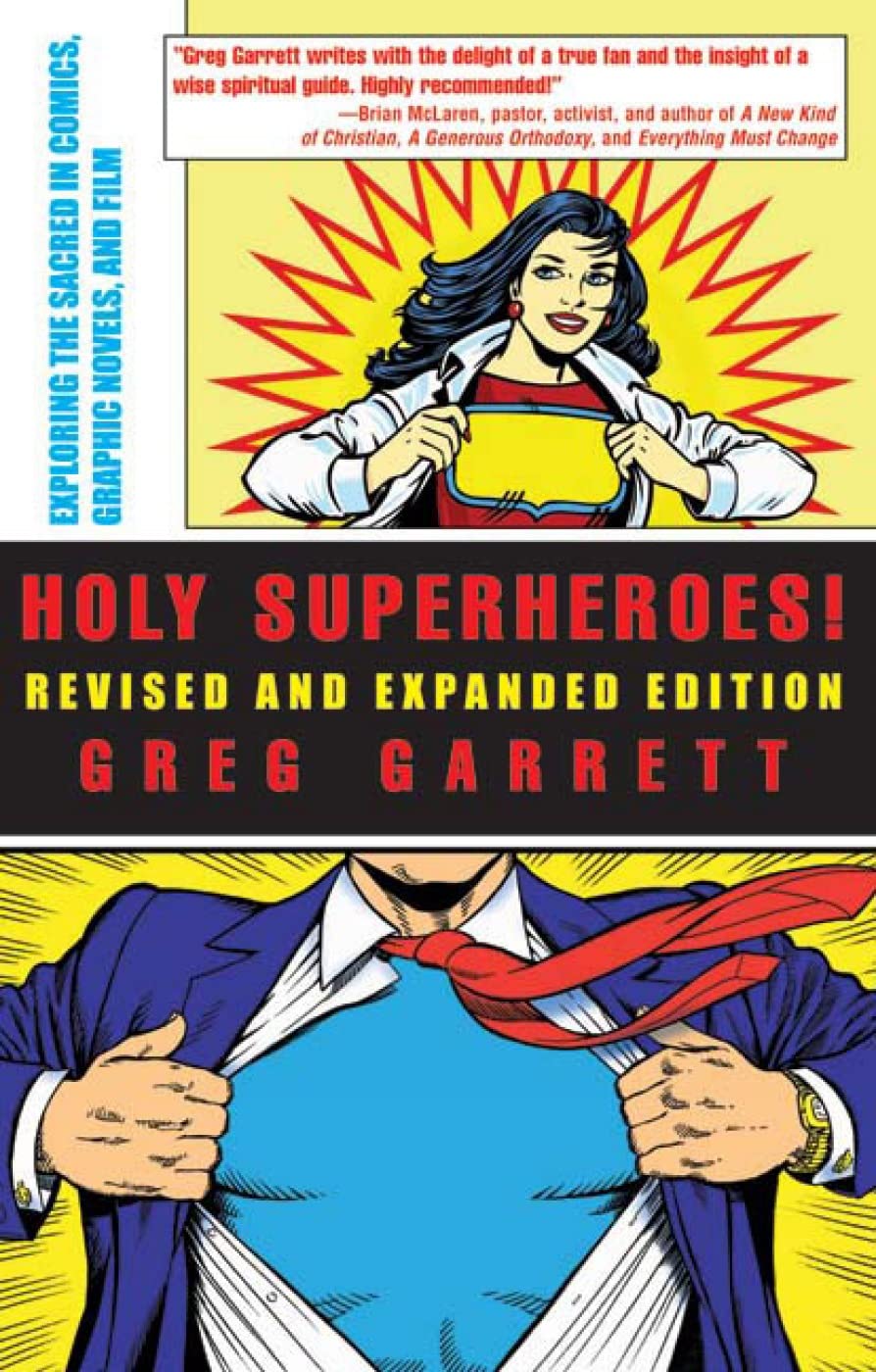 Holy Superheroes!: Exploring the Sacred in Comics, Graphic Novels, and Film book