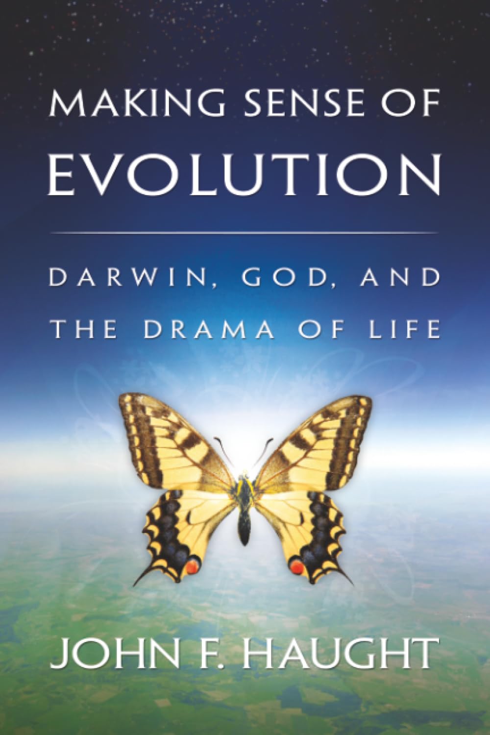 Making Sense of Evolution: Darwin, God, and the Drama of Life Natural Sciences