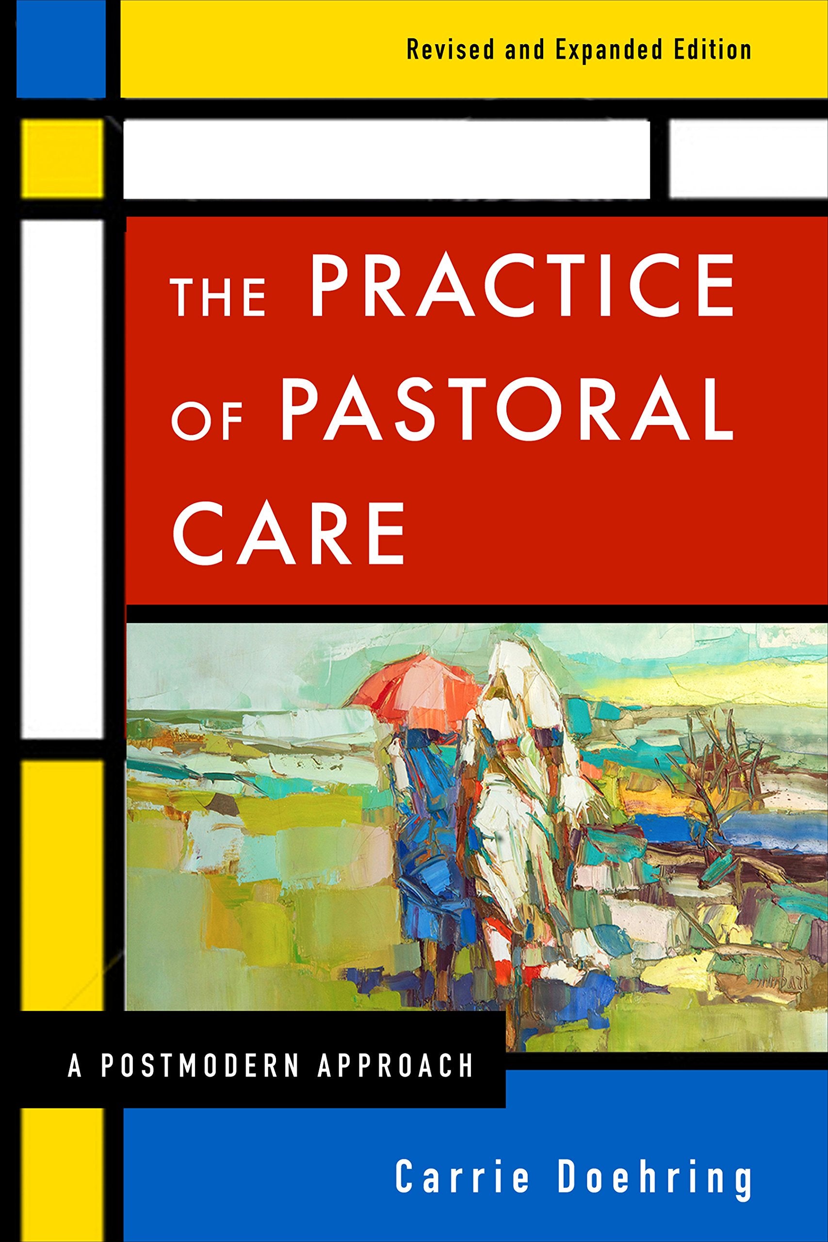The Practice of Pastoral Care, Rev. and Exp. Ed: A Postmodern Approach Religion & Esotericism