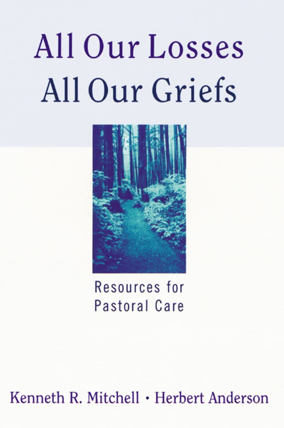 All Our Losses All Our Griefs: Resources for Pastoral Care Religion & Esotericism