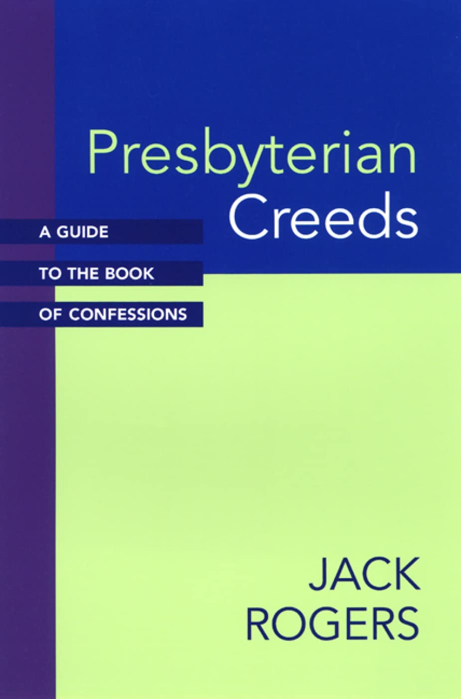 Presbyterian Creeds: A Guide to the Book of Confessions Religion & Esotericism