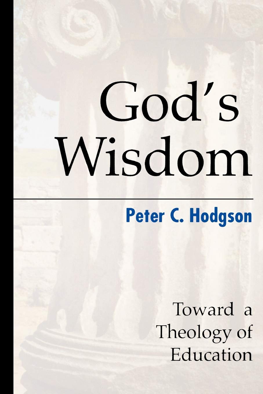 God's Wisdom: Toward a Theology of Education Education & Training
