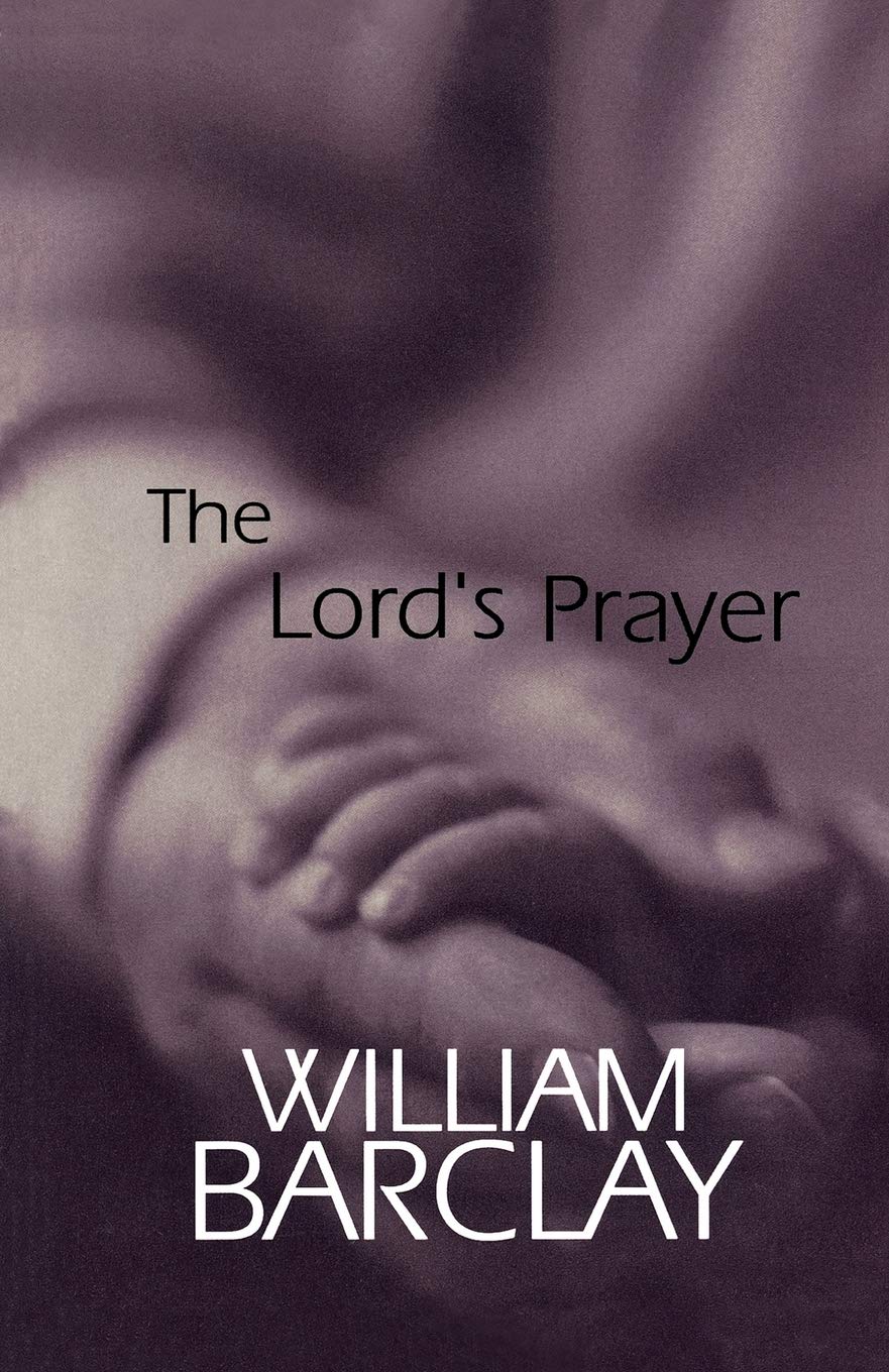 The Lord's Prayer (The William Barclay Library) Religion & Esotericism