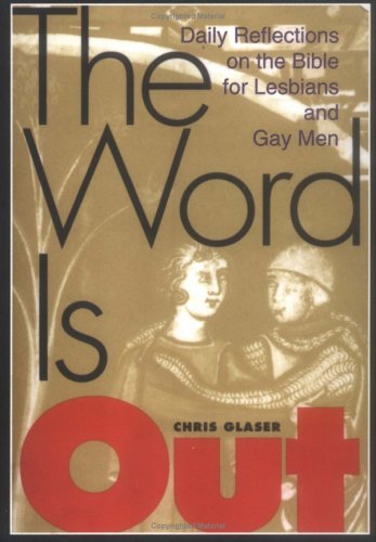 The Word Is Out: Daily Reflections on the Bible for Lesbians and Gay Men book