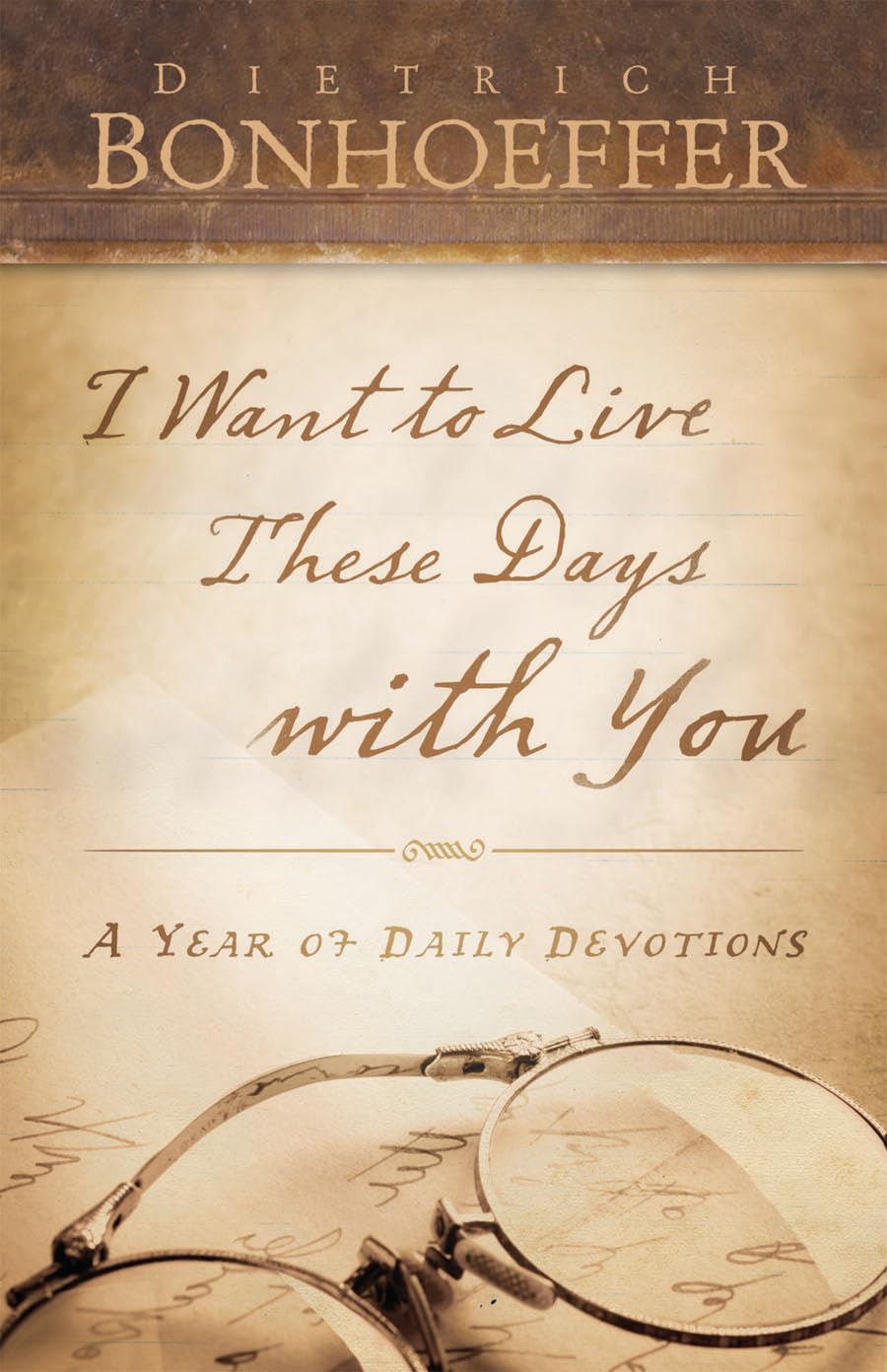 I Want to Live These Days With You: A Year of Daily Devotions Religion & Esotericism