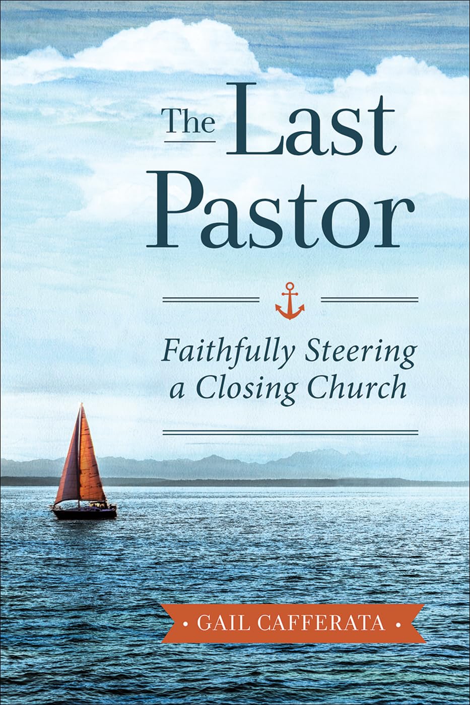 The Last Pastor: Faithfully Steering a Closing Church Religion & Esotericism