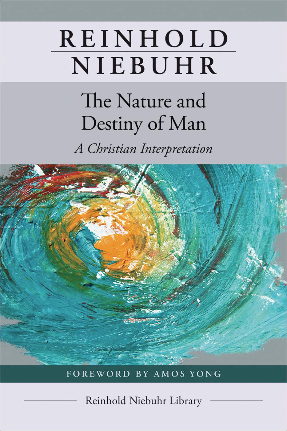 The Nature and Destiny of Man: A Christian Interpretation; Human Nature (Reinhold Niebuhr Library, 1) Religion & Esotericism