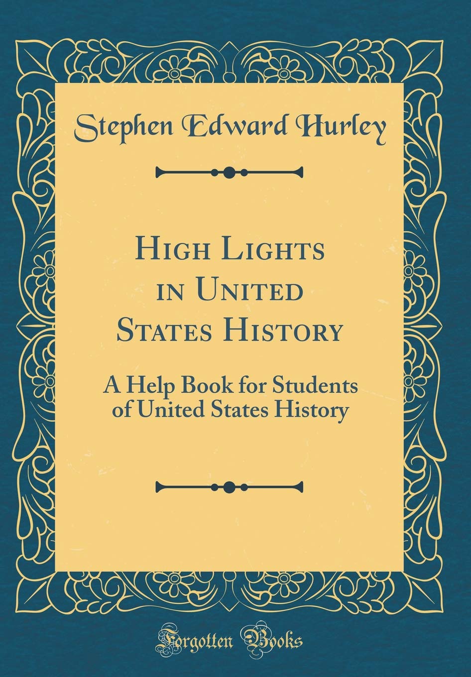 High Lights in United States History: A Help Book for Students of United States History (Classic Reprint) Film, Art & Culture