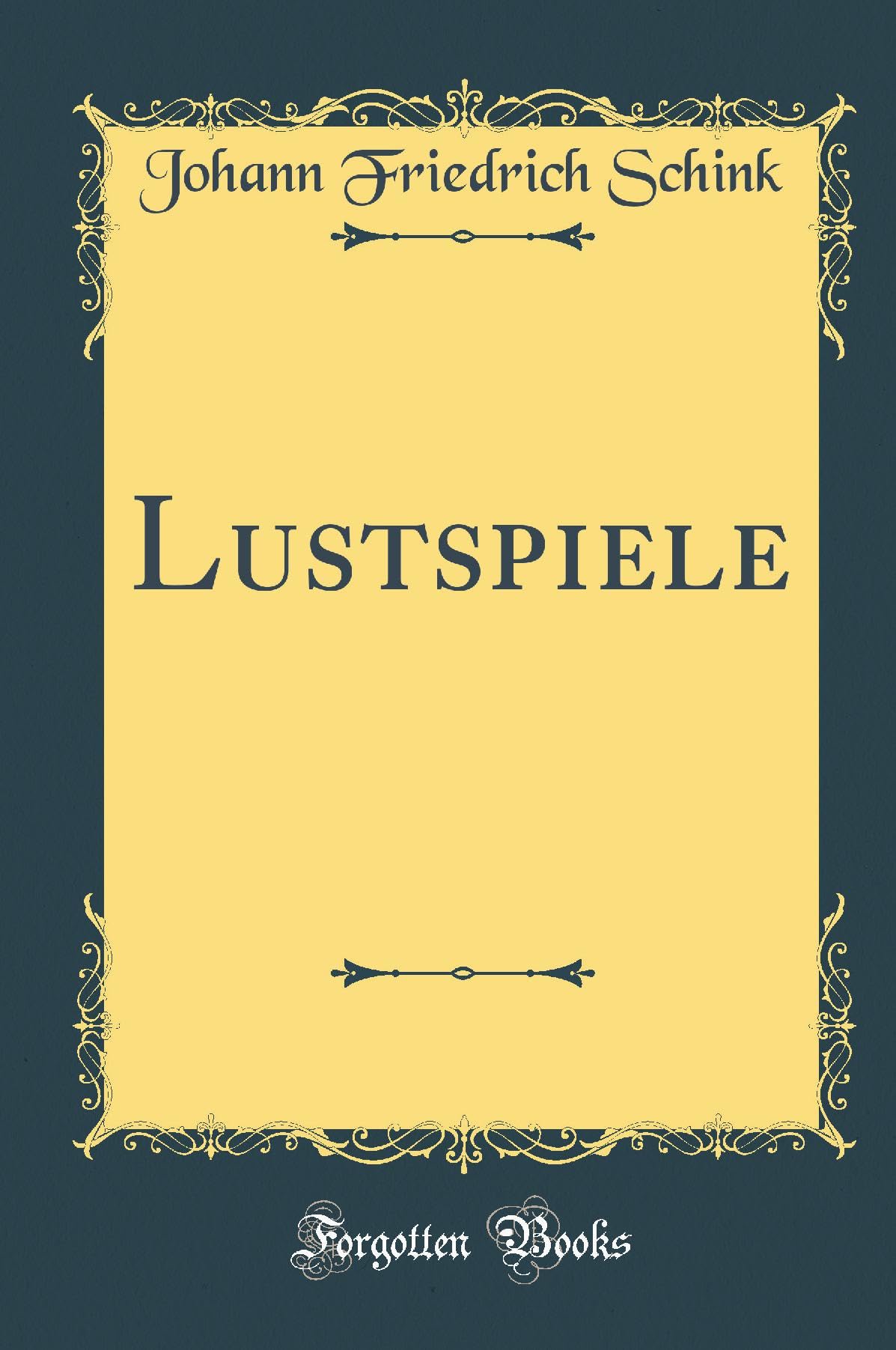 Lustspiele (Classic Reprint) Drama