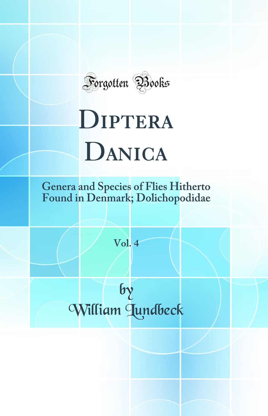 Diptera Danica, Vol. 4: Genera and Species of Flies Hitherto Found in Denmark; Dolichopodidae (Classic Reprint) book