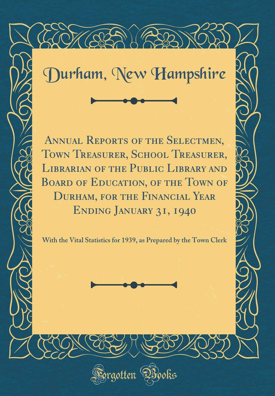 Annual Reports of the Selectmen, Town Treasurer, School Treasurer, Librarian of the Public Library and Board of Education, of the Town of Durham, for ... for 1939, as Prepared by the Town C book