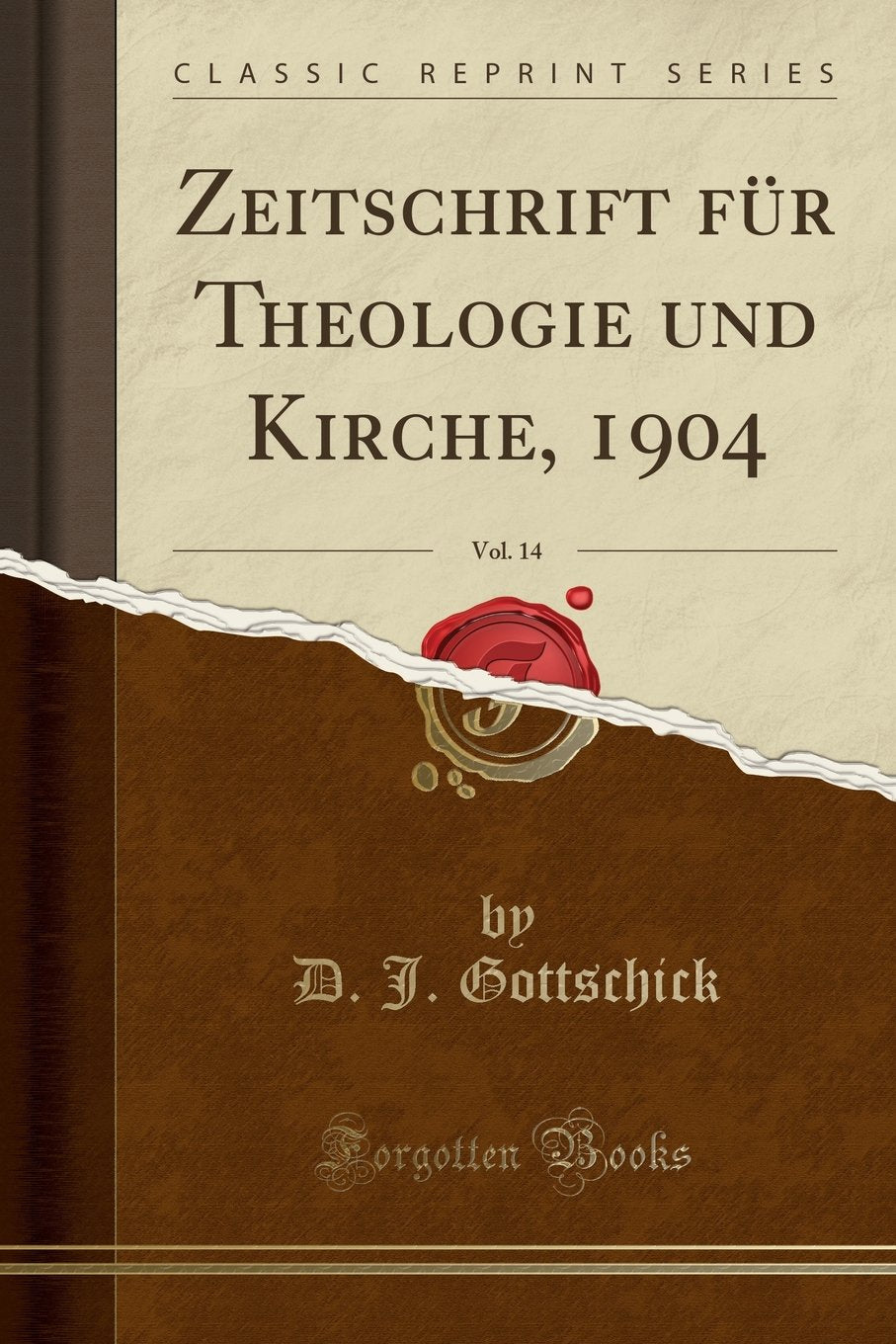 Zeitschrift für Theologie und Kirche, 1904, Vol. 14 (Classic Reprint) Business, Finance & Career