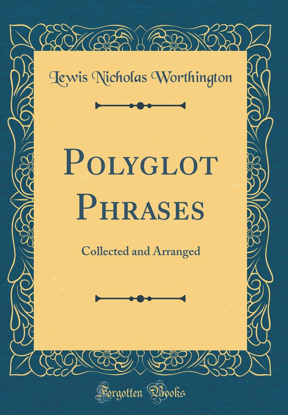 Polyglot Phrases: Collected and Arranged (Classic Reprint) Film, Art & Culture