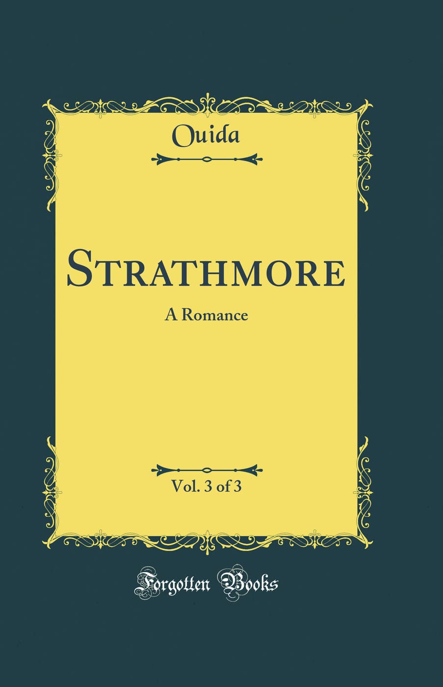 Strathmore, Vol. 3 of 3: A Romance (Classic Reprint) Poetry