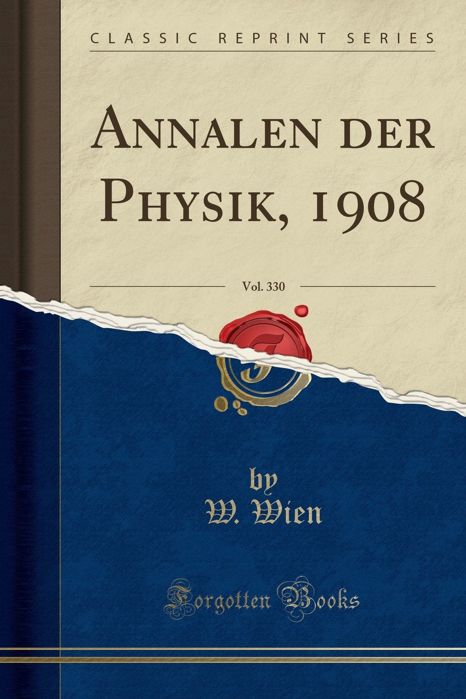 Annalen der Physik, 1908, Vol. 330 (Classic Reprint) Learning & Reference