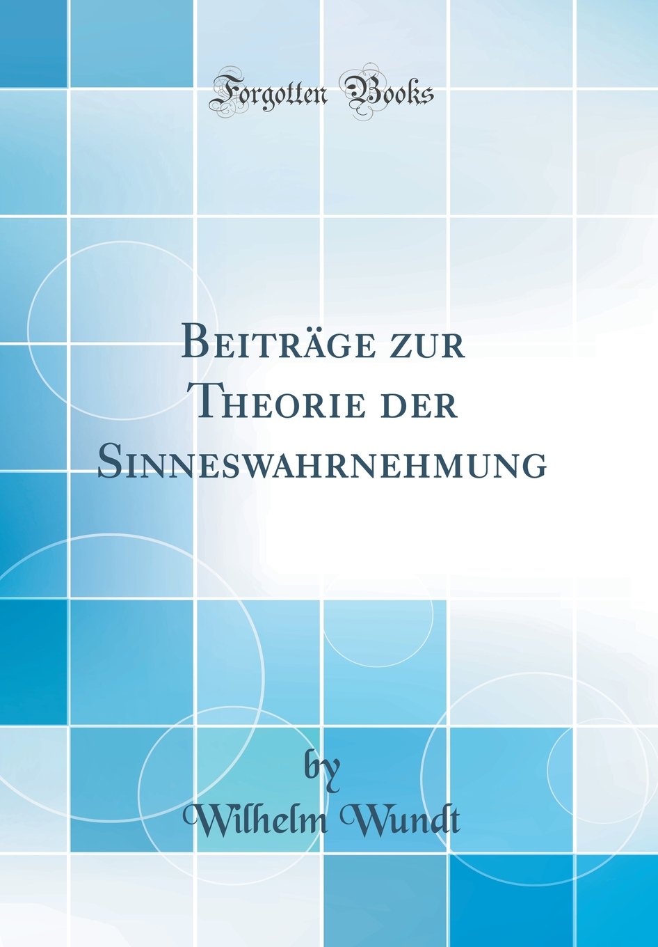 Beiträge zur Theorie der Sinneswahrnehmung (Classic Reprint) Film, Art & Culture