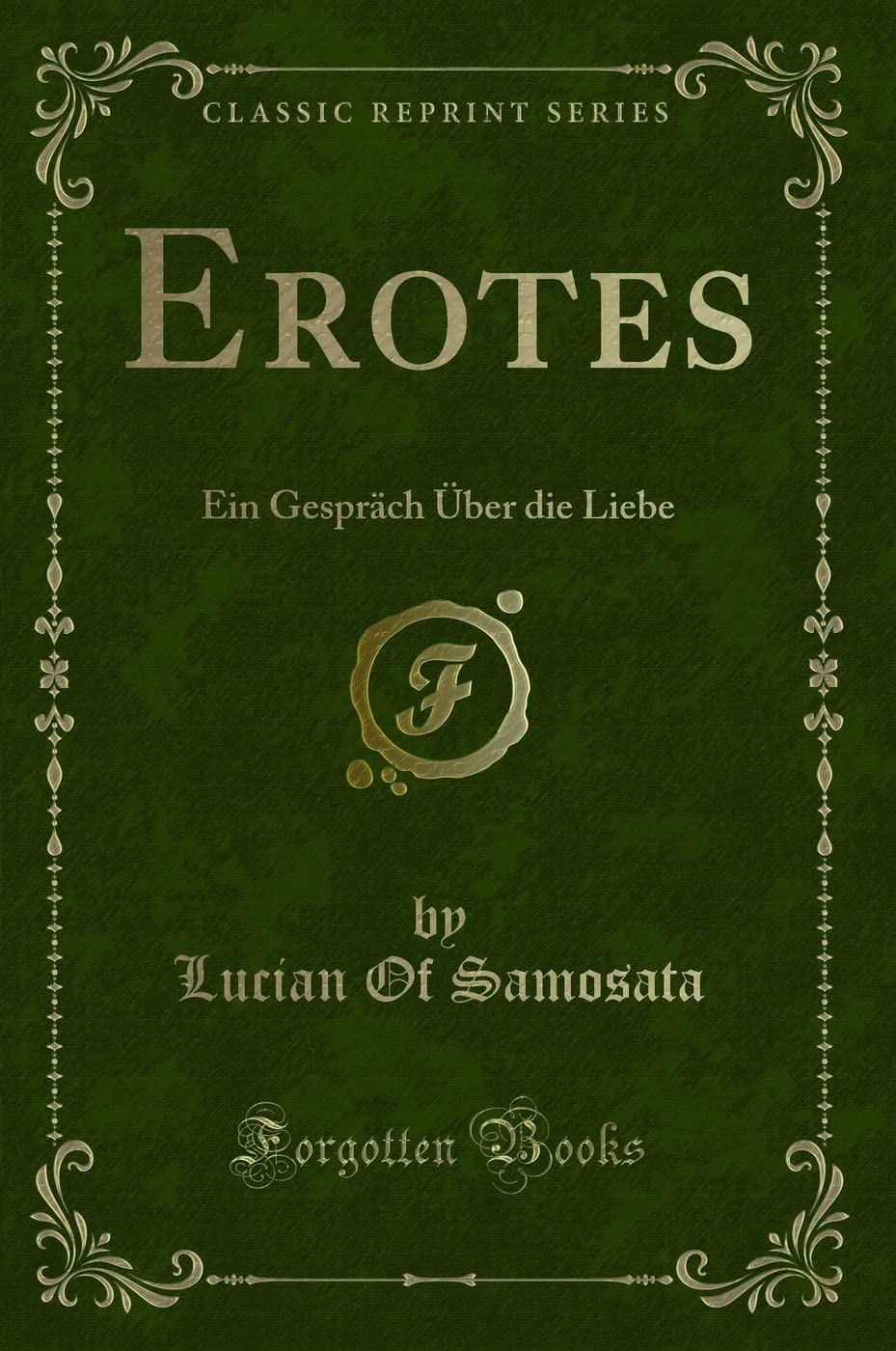Erotes: Ein Gespräch Über die Liebe (Classic Reprint) Contemporary literature