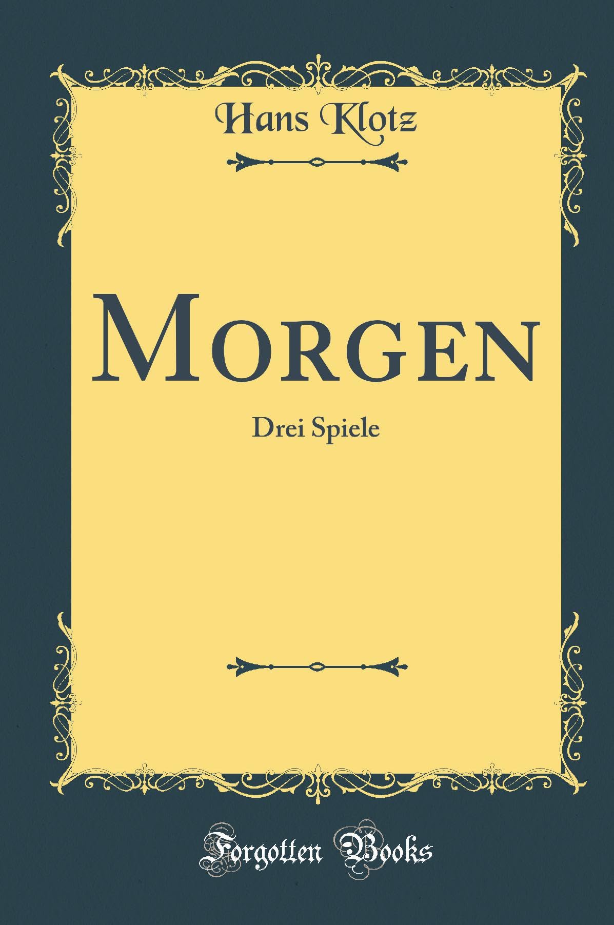 Morgen: Drei Spiele (Classic Reprint) Leisure, Home & Garden