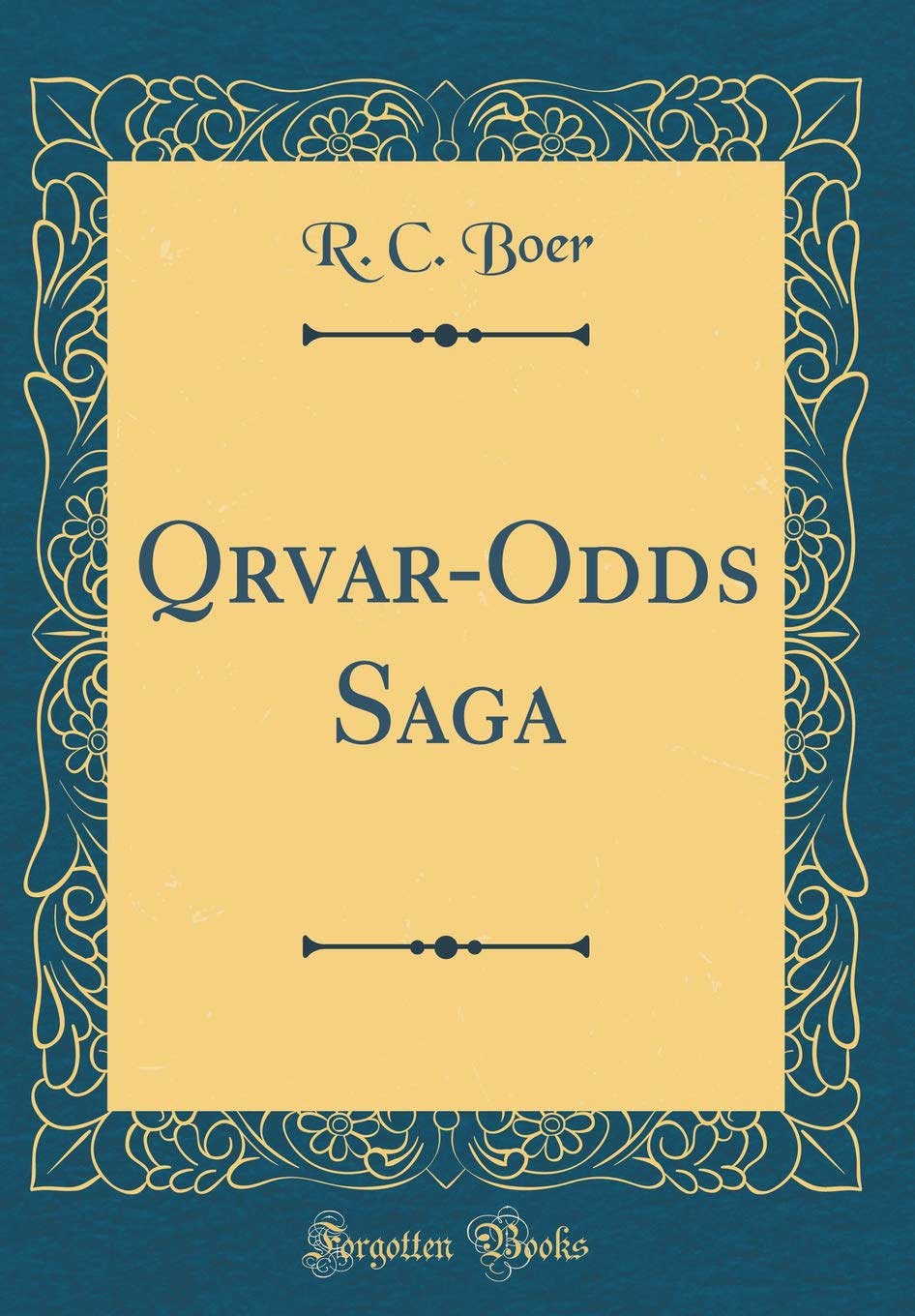 Qrvar-Odds Saga (Classic Reprint) Film, Art & Culture