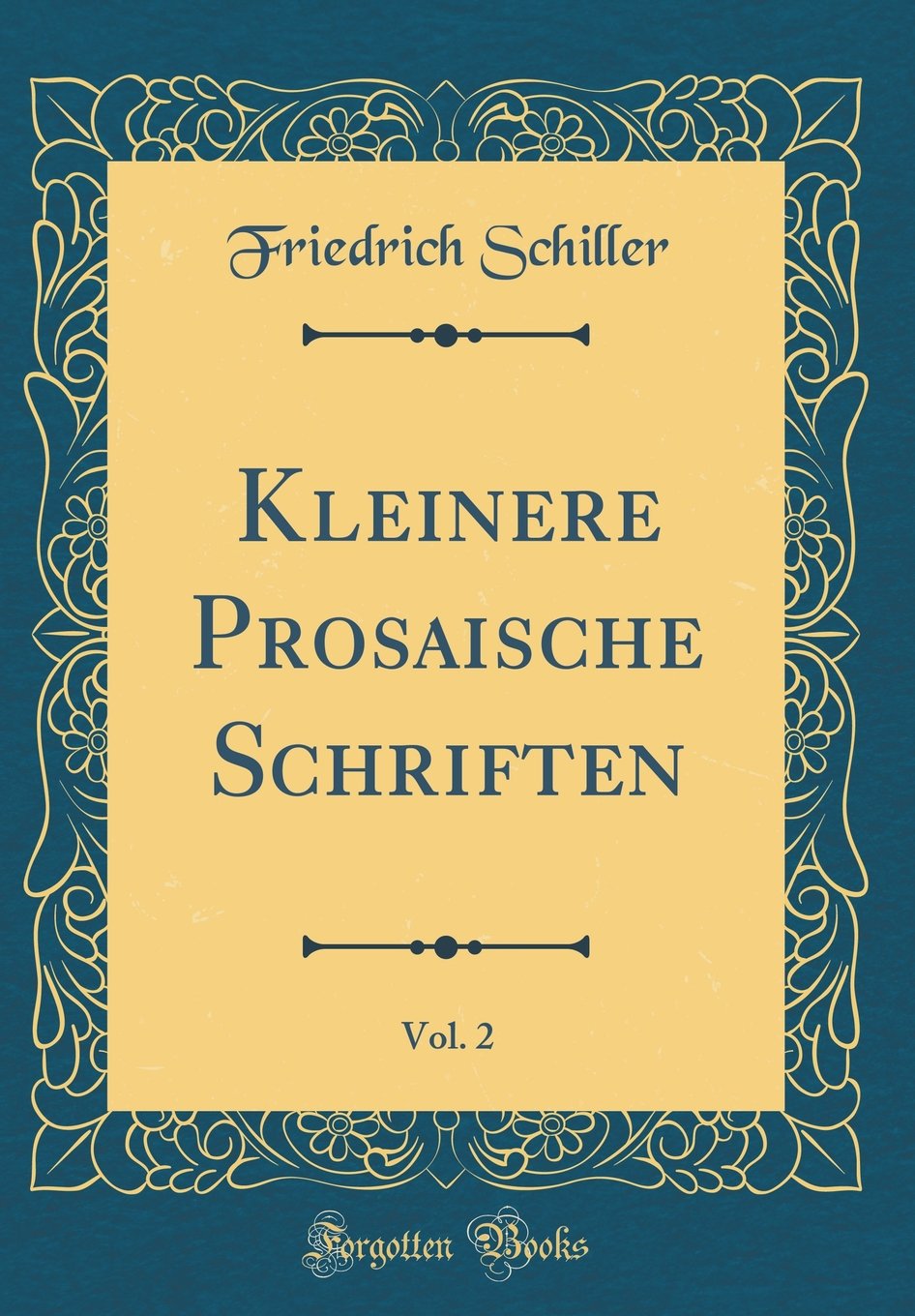Kleinere Prosaische Schriften, Vol. 2 (Classic Reprint) Film, Art & Culture