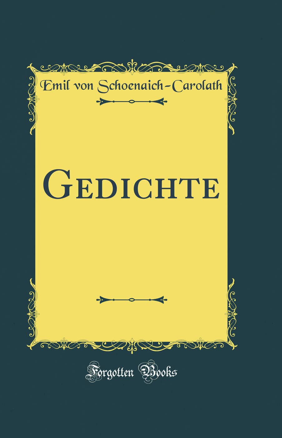 Gedichte (Classic Reprint) Film, Art & Culture