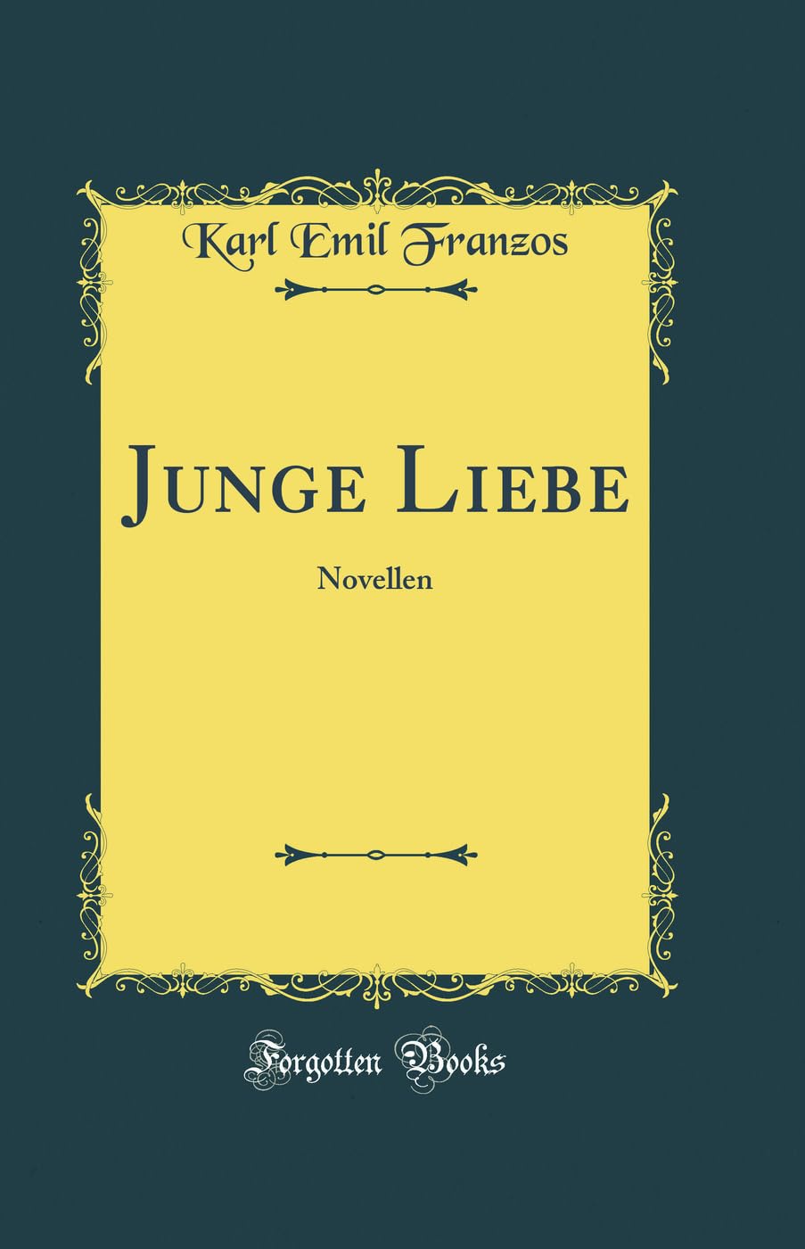 Junge Liebe: Novellen (Classic Reprint) Film, Art & Culture