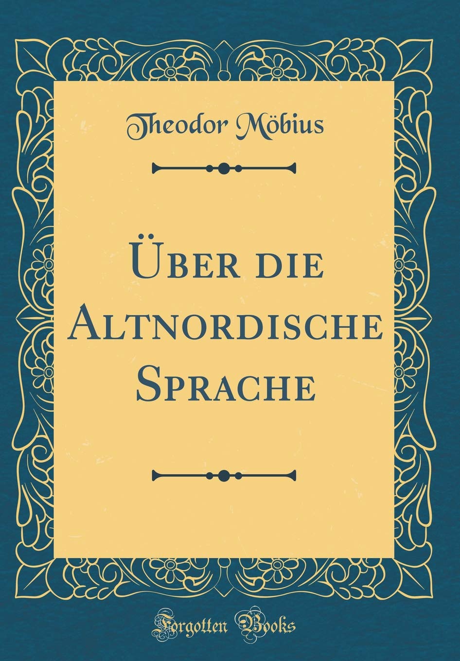Über die Altnordische Sprache (Classic Reprint) Film, Art & Culture
