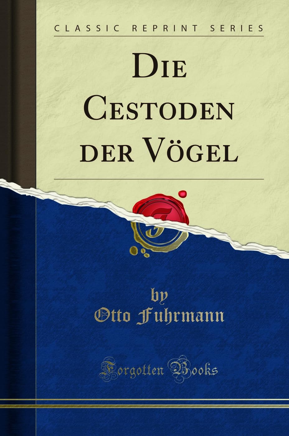 Die Cestoden der Vögel (Classic Reprint) Business & Technology