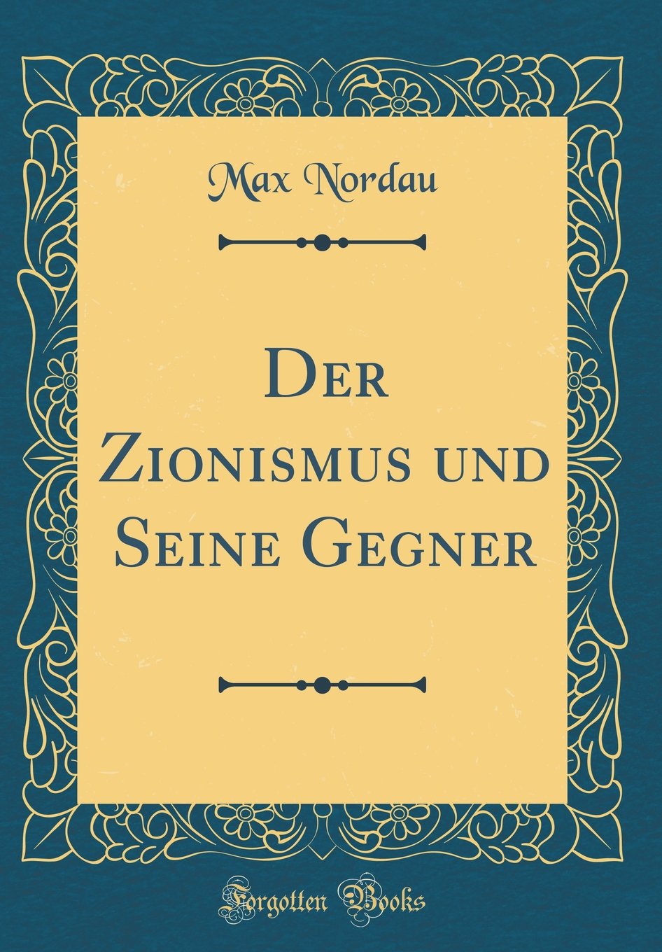 Der Zionismus und Seine Gegner (Classic Reprint) Leisure, Home & Garden