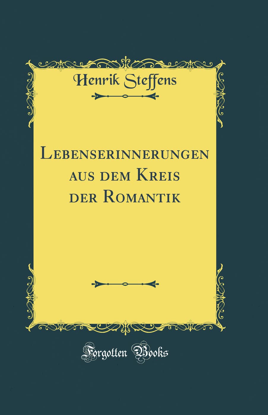 Lebenserinnerungen aus dem Kreis der Romantik (Classic Reprint) Film, Art & Culture