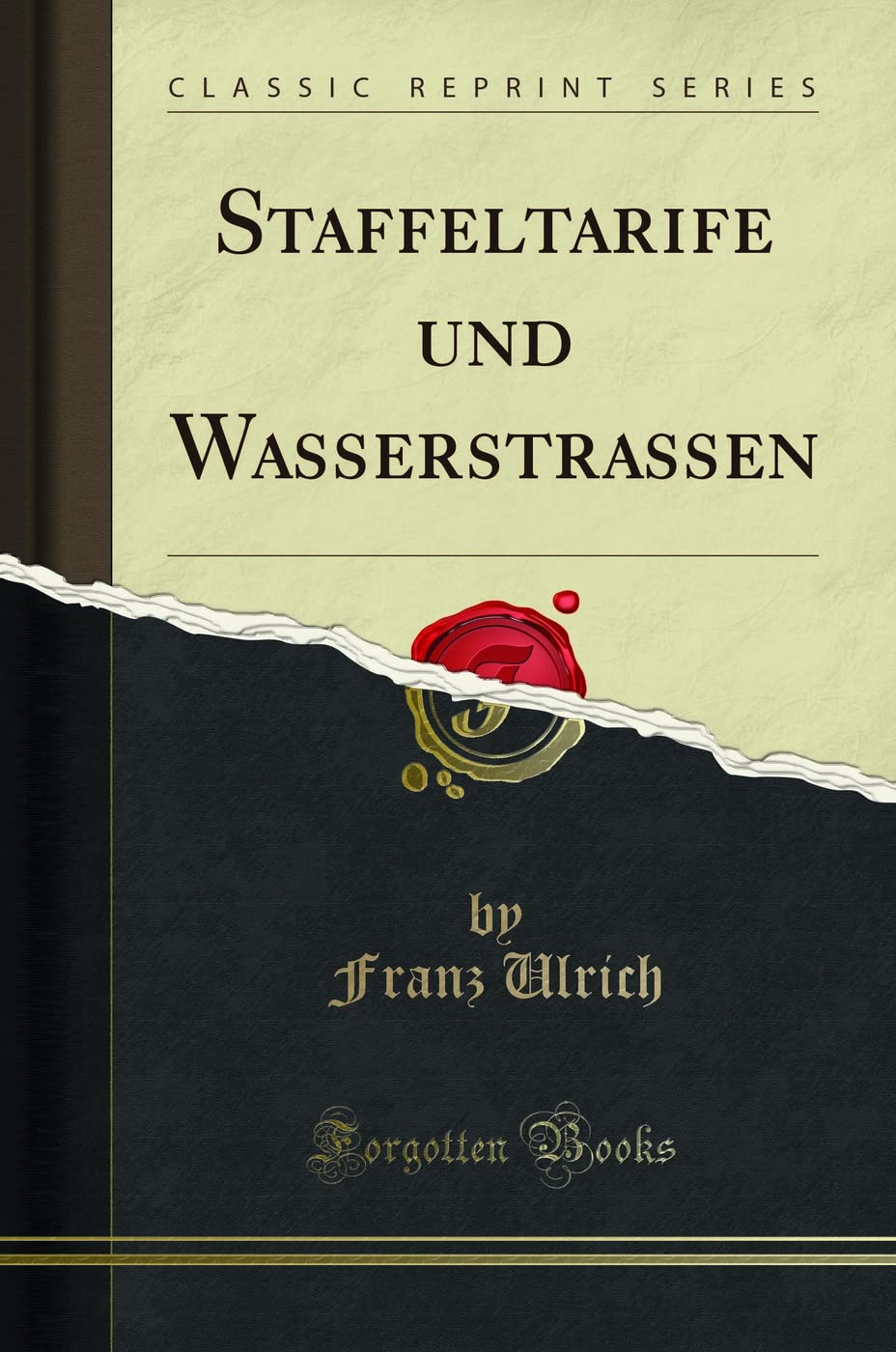 Staffeltarife und Wasserstrassen (Classic Reprint) Media & Communication