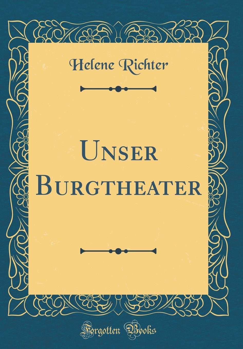Unser Burgtheater (Classic Reprint) Lifestyle