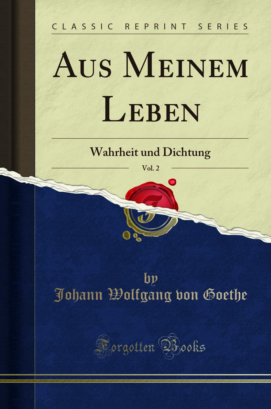 Aus Meinem Leben, Vol. 2: Wahrheit und Dichtung (Classic Reprint) Social Sciences