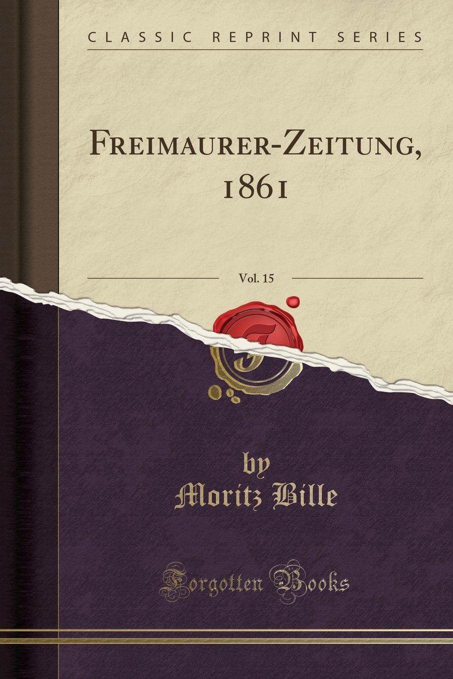 Freimaurer-Zeitung, 1861, Vol. 15 (Classic Reprint) Leisure, Home & Garden