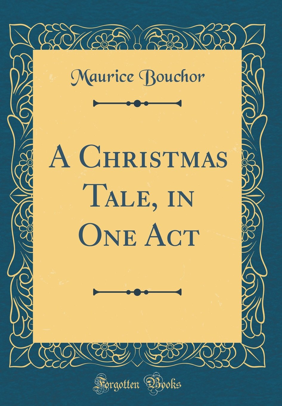 A Christmas Tale, in One Act (Classic Reprint) Drama