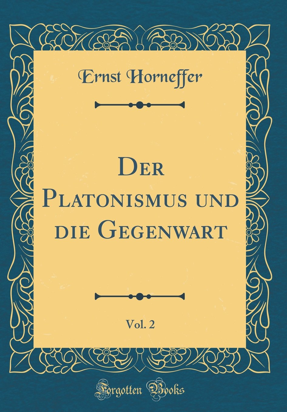 Der Platonismus und die Gegenwart, Vol. 2 (Classic Reprint) book