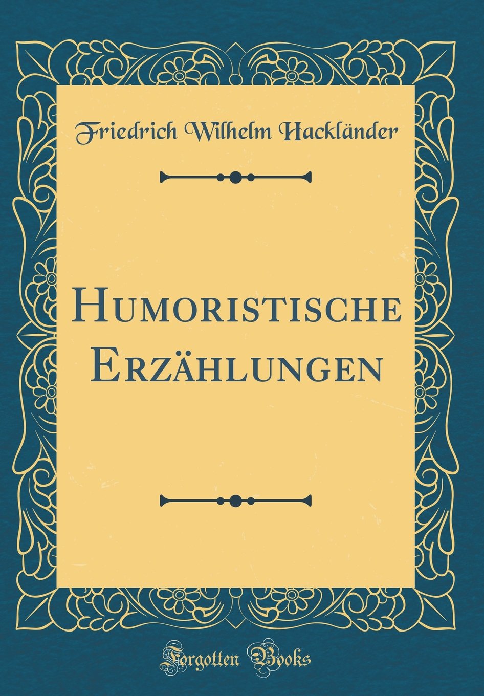 Humoristische Erzählungen (Classic Reprint) Film, Art & Culture