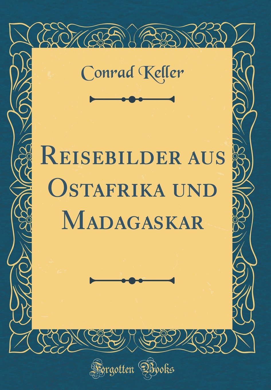 Reisebilder aus Ostafrika und Madagaskar (Classic Reprint) Business, Finance & Career