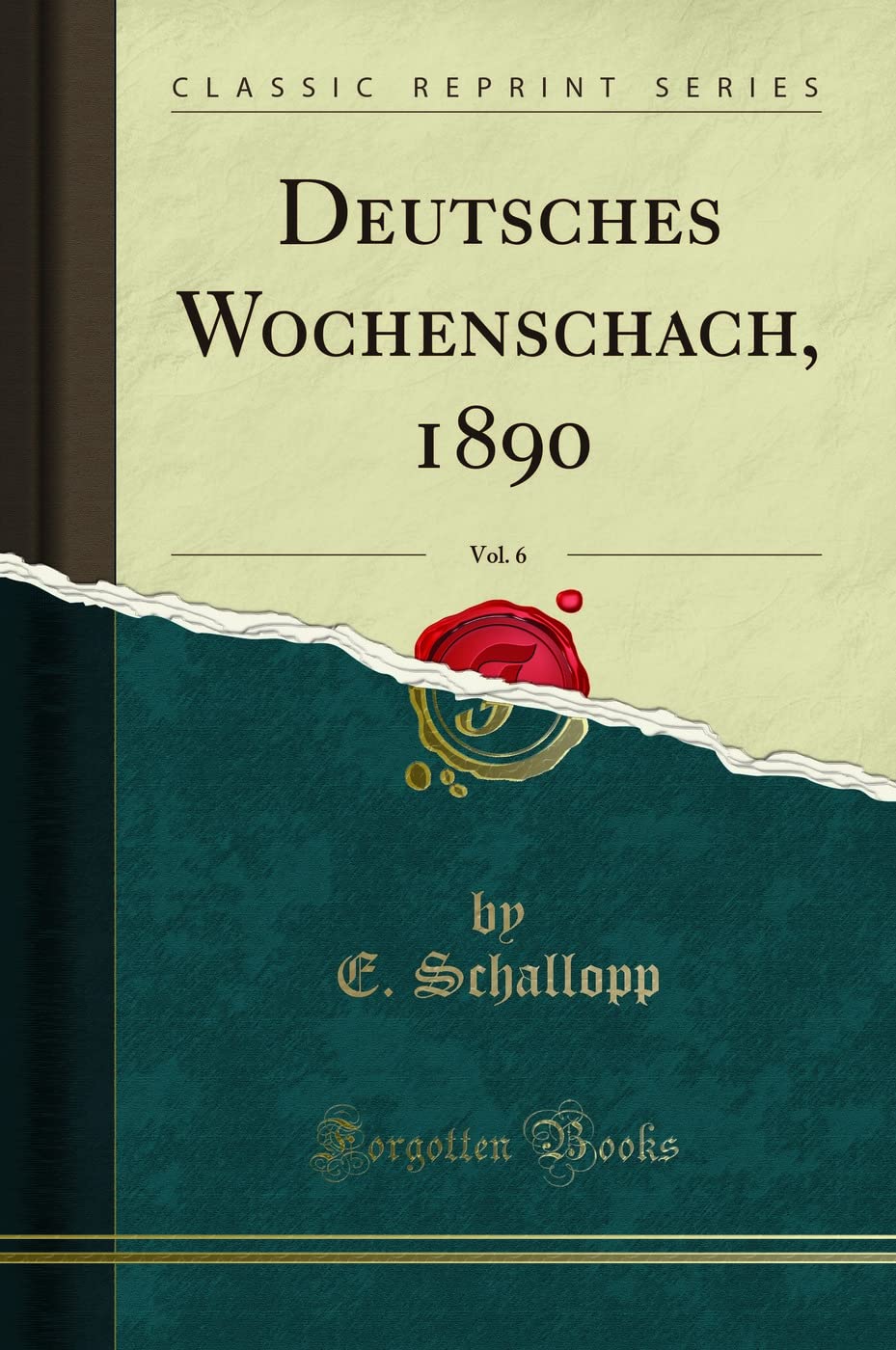 Deutsches Wochenschach, 1890, Vol. 6 (Classic Reprint) Leisure & Fun