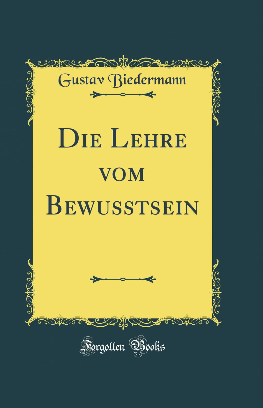 Die Lehre vom Bewusstsein (Classic Reprint) Philosophy