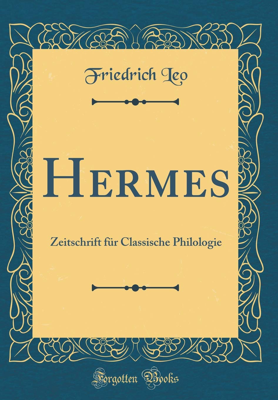 Hermes: Zeitschrift für Classische Philologie (Classic Reprint) Film, Art & Culture