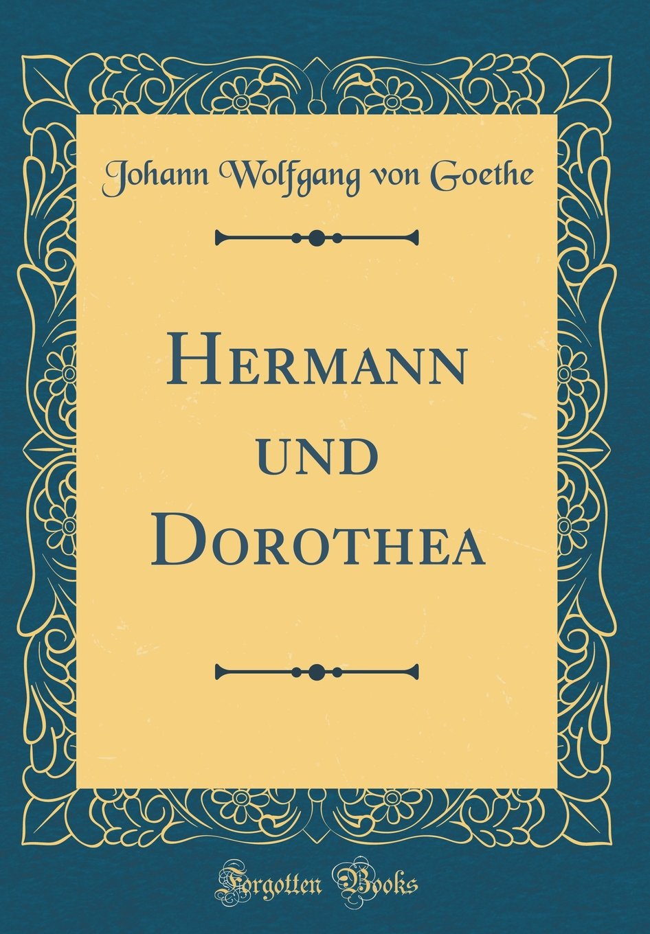 Hermann und Dorothea (Classic Reprint) Leisure, Home & Garden