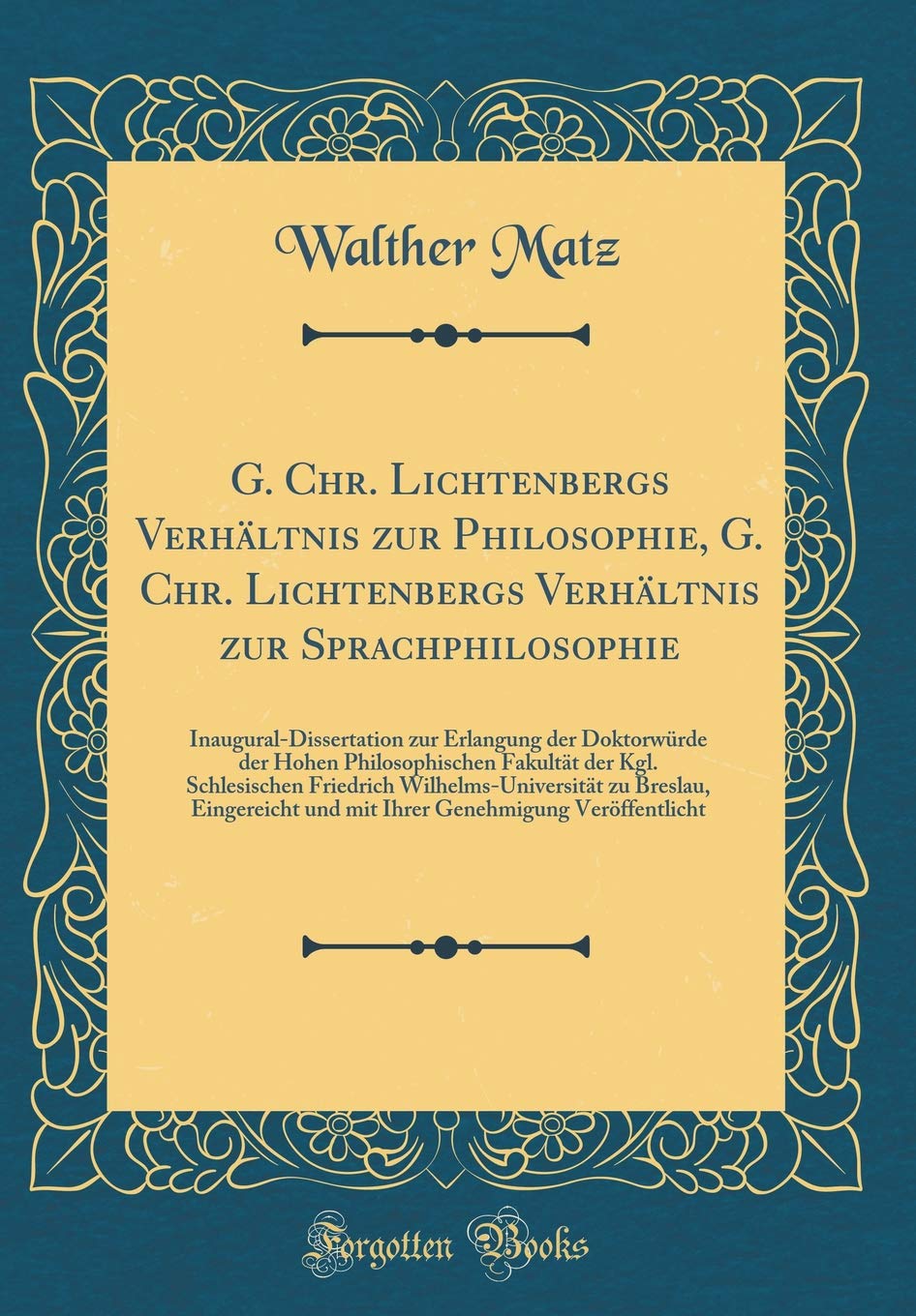 G. Chr. Lichtenbergs Verhältnis zur Philosophie, G. Chr. Lichtenbergs Verhältnis zur Sprachphilosophie: Inaugural-Dissertation zur Erlangung der ... Friedrich Wilhelms-Universität zu Br Film, Art & Culture