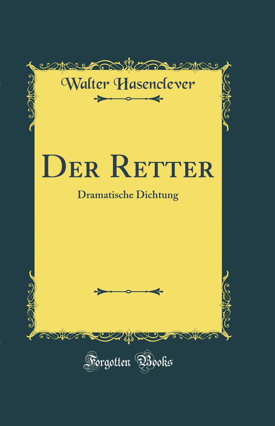 Der Retter: Dramatische Dichtung (Classic Reprint) Contemporary literature