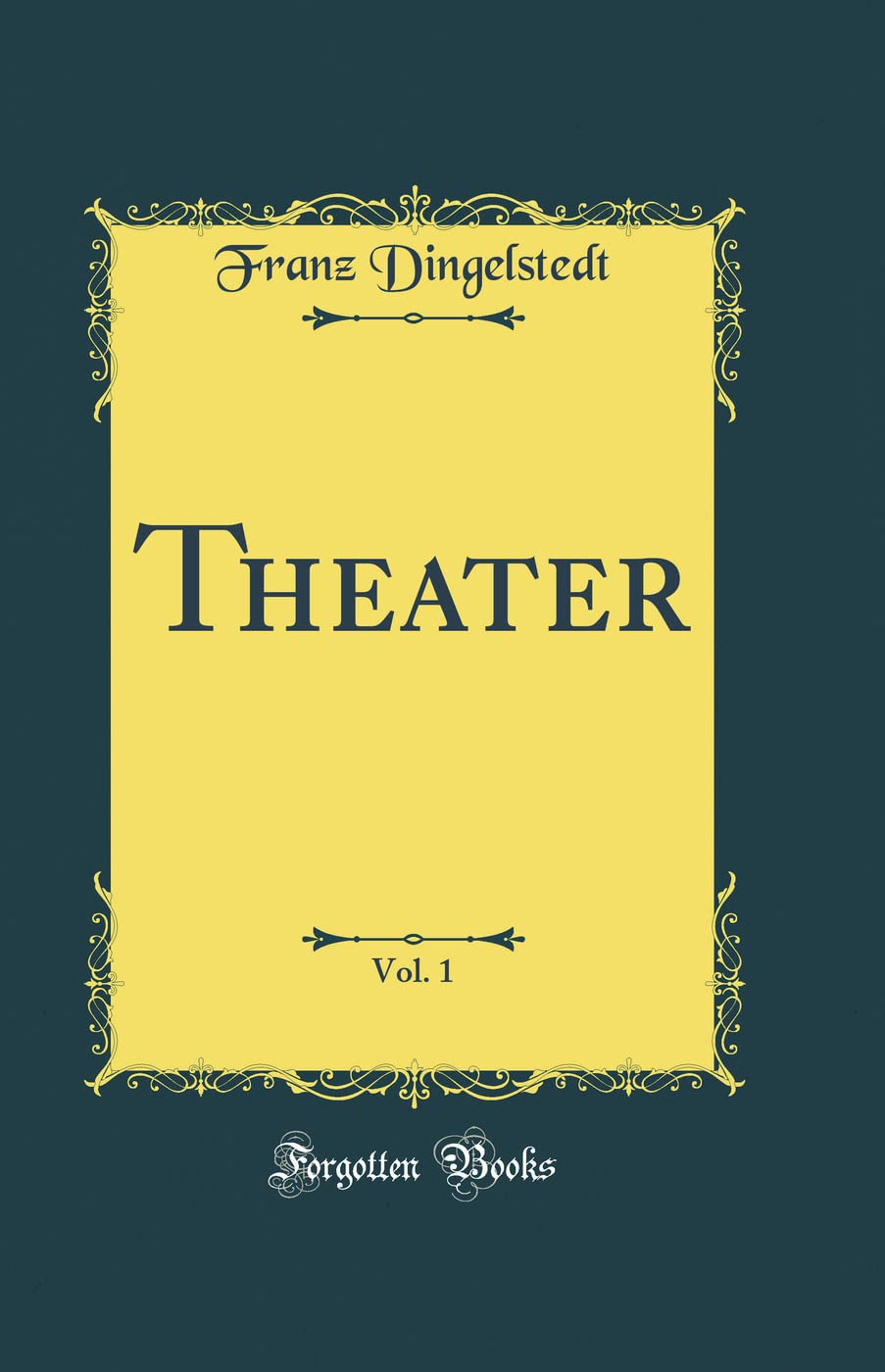 Theater, Vol. 1 (Classic Reprint) Film, Art & Culture