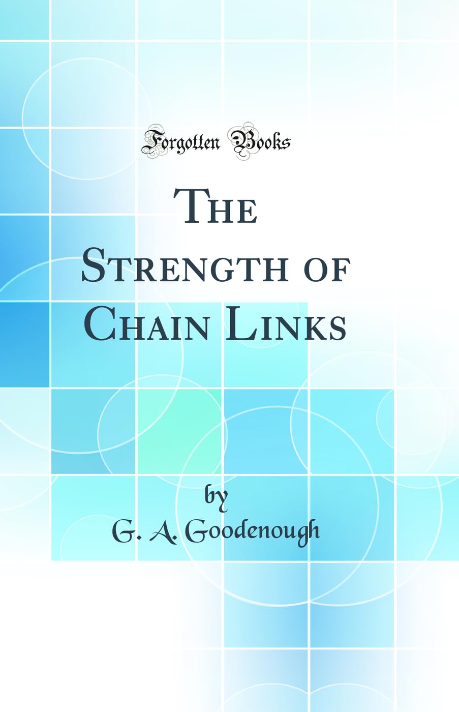 The Strength of Chain Links (Classic Reprint) Media & Communication